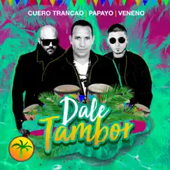 Dale Tambor (feat. PAPAYO & VENENO) - Single by Cuero Trancao album reviews, ratings, credits