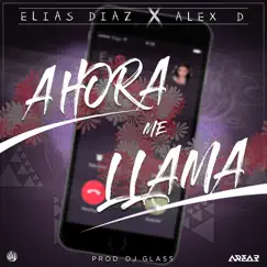 Ahora Me Llama (feat. Alex D) Song Lyrics