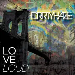 Love Loud by Drrtyhaze album reviews, ratings, credits