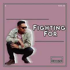 Fighting For - Single by Chante album reviews, ratings, credits