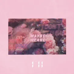 Maybe We Are - Single by I'll album reviews, ratings, credits