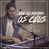 Que Se Abram os Céus (feat. André Aquino) - Single album lyrics, reviews, download