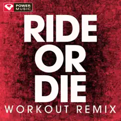 Ride or Die (Workout Remix) Song Lyrics