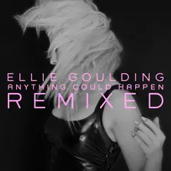 Anything Could Happen (Remixed) by Ellie Goulding album reviews, ratings, credits