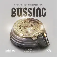 Bussing (feat. HoodRich Pablo Juan) - Single by Mpr Tito album reviews, ratings, credits