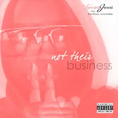 Not Their Business (feat. Payroll Giovanni) Song Lyrics
