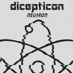 Neutron - Single by Dicepticon album reviews, ratings, credits