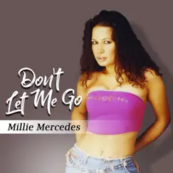 Don't Let Me Go - Single by Millie Mercedes album reviews, ratings, credits
