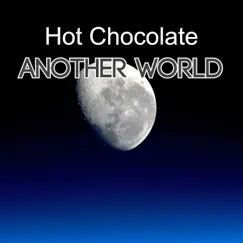 Another World - Single by Hot Chocolate album reviews, ratings, credits