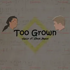 Too Grown (feat. Edgar Brann) - Single by Azazus album reviews, ratings, credits