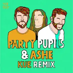 Love Me For The Weekend (With Ashe) [Kue Remix] - Single by Party Pupils & MAX album reviews, ratings, credits