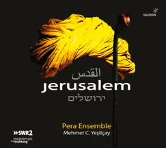 Jerusalem by Pera Ensemble & Mehmet C. Yeşilçay album reviews, ratings, credits