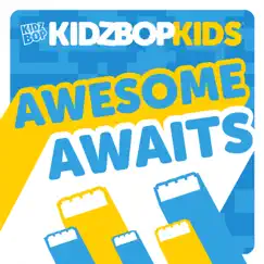 Awesome Awaits - Single by KIDZ BOP Kids album reviews, ratings, credits