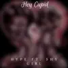 Hey Cupid (feat. Shy Girl) - Single album lyrics, reviews, download