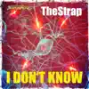 I Don‘t Know - Single album lyrics, reviews, download