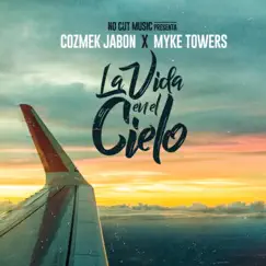 La Vida en el Cielo (feat. Myke Towers) - Single by Cozmek Jabon album reviews, ratings, credits