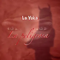 La Peligrosa - Single by La Yuka album reviews, ratings, credits