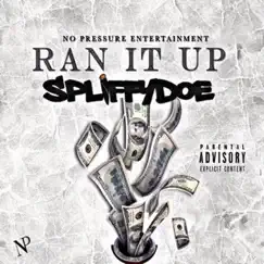 Ran It Up - Single by Spliffy Doe album reviews, ratings, credits