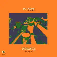 So Nice (feat. Wizkid) - Single by D'Prince album reviews, ratings, credits