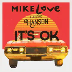 It's OK (feat. Hanson) - Single by Mike Love album reviews, ratings, credits