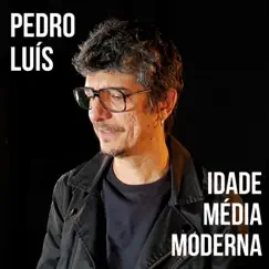 Idade Média Moderna - Single by Pedro Luís album reviews, ratings, credits
