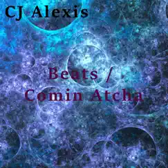 Beats / Comin Atcha - Single by CJ Alexis album reviews, ratings, credits