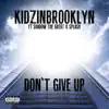 Don't Give Up (feat. Shadow the Great & Splash) - Single album lyrics, reviews, download