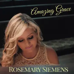 Amazing Grace - Single by Rosemary Siemens album reviews, ratings, credits