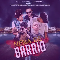 Nena de Barrio - Single by Forest, Jordan, Daykon EC, Snaack Musiic Del Floow & Manki Bwoay album reviews, ratings, credits