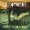 Lost Your Mind (Club Mix) [feat. Lions In the Wild] - Single album lyrics, reviews, download