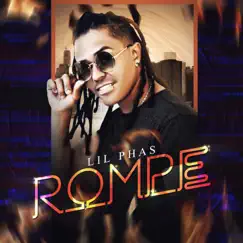 Rompe - Single by Lil Phas album reviews, ratings, credits
