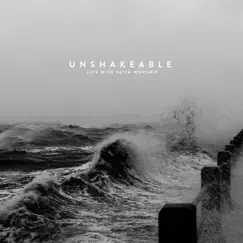 Unshakeable (Live) Song Lyrics