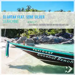 Searching: Remixes, Pt. 1 (feat. Sone Silver) - EP by DJ Artak album reviews, ratings, credits