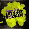 Let's Get F_cked! - Single album lyrics, reviews, download