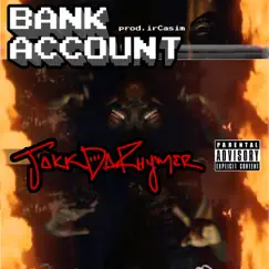 Bank Account - Single by Jakk Da Rhymer album reviews, ratings, credits