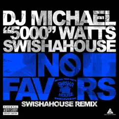 No Favors (Swishahouse Remix) by DJ Michael 