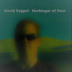 Harbinger of Dust by David Keppel album reviews, ratings, credits