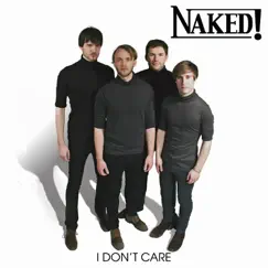 I Don't Care - EP by Naked album reviews, ratings, credits
