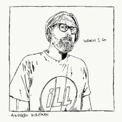 When I Go - Single by Andrew Wolfman album reviews, ratings, credits