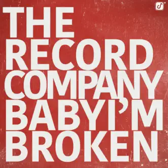 Baby I'm Broken - Single by The Record Company album download