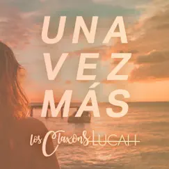 Una Vez Más - Single by Los Claxons & Lucah album reviews, ratings, credits