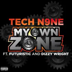 My Own Zone (feat. FUTURISTIC & Dizzy Wright) - Single by Tech N9ne album reviews, ratings, credits