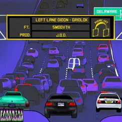 Gridlok (feat. Smoovth) - Single by Left Lane Didon album reviews, ratings, credits