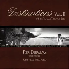 Destinations, Vol. II: On the Voyage Through Life by Per Defalva album reviews, ratings, credits