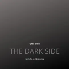 The Dark Side (For Cello and Orchestra) - Single by GnuS Cello album reviews, ratings, credits