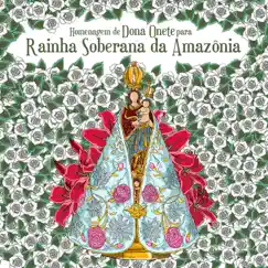 Homenagem de Dona Onete para Rainha Soberana da Amazônia - Single by Dona Onete album reviews, ratings, credits