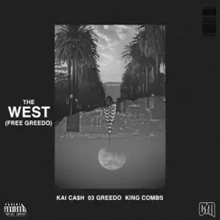 The West (feat. 03 Greedo & King Combs) - Single by Kai Ca$h album reviews, ratings, credits