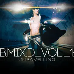 B.MIX.D Vol. 1: Unravelling by Bentley Jones album reviews, ratings, credits