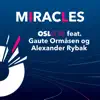 Miracles (feat. Gaute Ormåsen & Alexander Rybak) - Single album lyrics, reviews, download