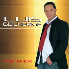 Por Amor by Luis Guilherme album reviews, ratings, credits